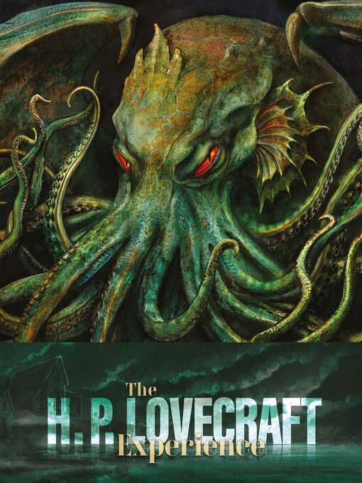 Title details for The H. P. Lovecraft Experience by H.P. Lovecraft - Wait list